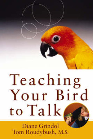 Teaching Your Bird to Talk: (English)