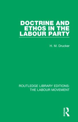 Doctrine and Ethos in the Labour Party: (Routledge Library Editions: The Labour Movement)
