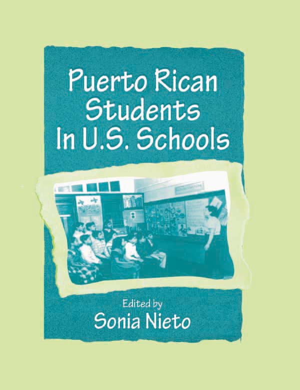 Puerto Rican Students in U.s. Schools: (Sociocultural, Political, and Historical Studies in Education)