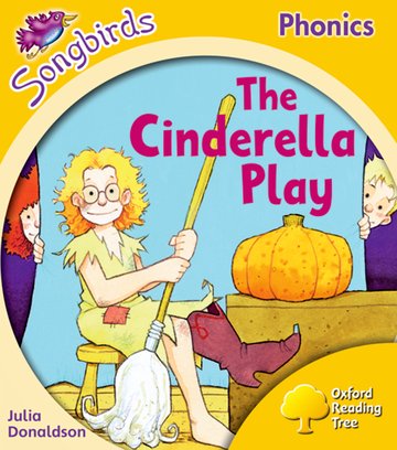 Oxford Reading Tree Songbirds Phonics: Level 5: The Cinderella Play: (Oxford Reading Tree Songbirds Phonics)