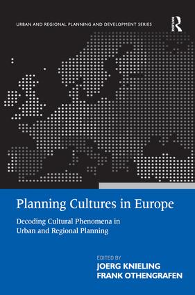 Planning Cultures in Europe: Decoding Cultural Phenomena in Urban and Regional Planning(Urban and Regional Planning and Development Series)