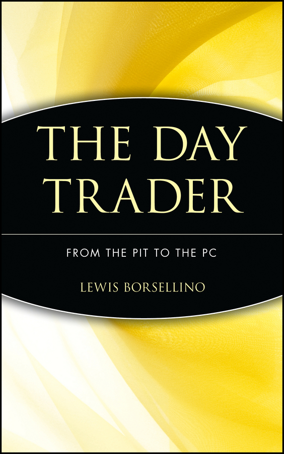 The Day Trader: From the Pit to the PC(English)