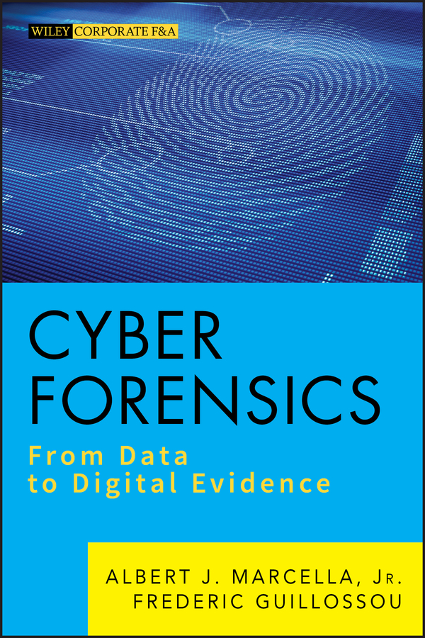 Cyber Forensics: From Data to Digital Evidence(Wiley Corporate F&A)