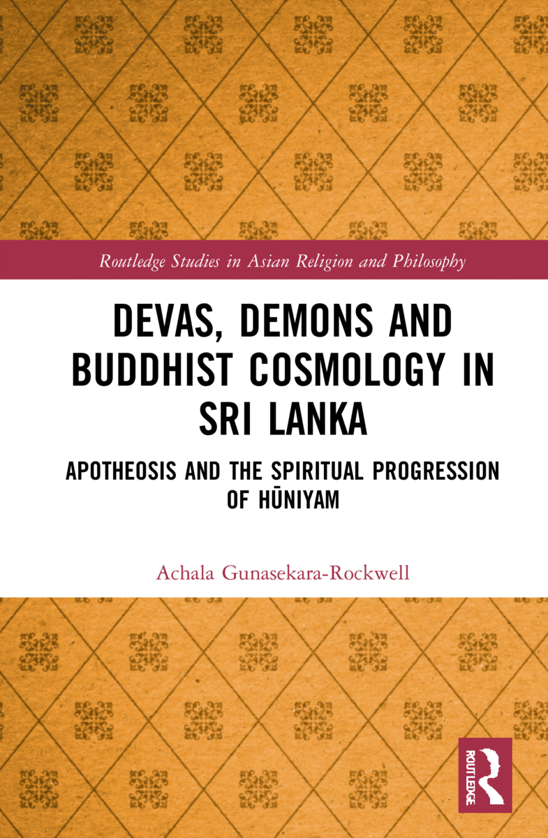 Devas, Demons and Buddhist Cosmology in Sri Lanka: Apotheosis and the Spiritual Progression of Huniyam(Routledge South Asian Religion Series)