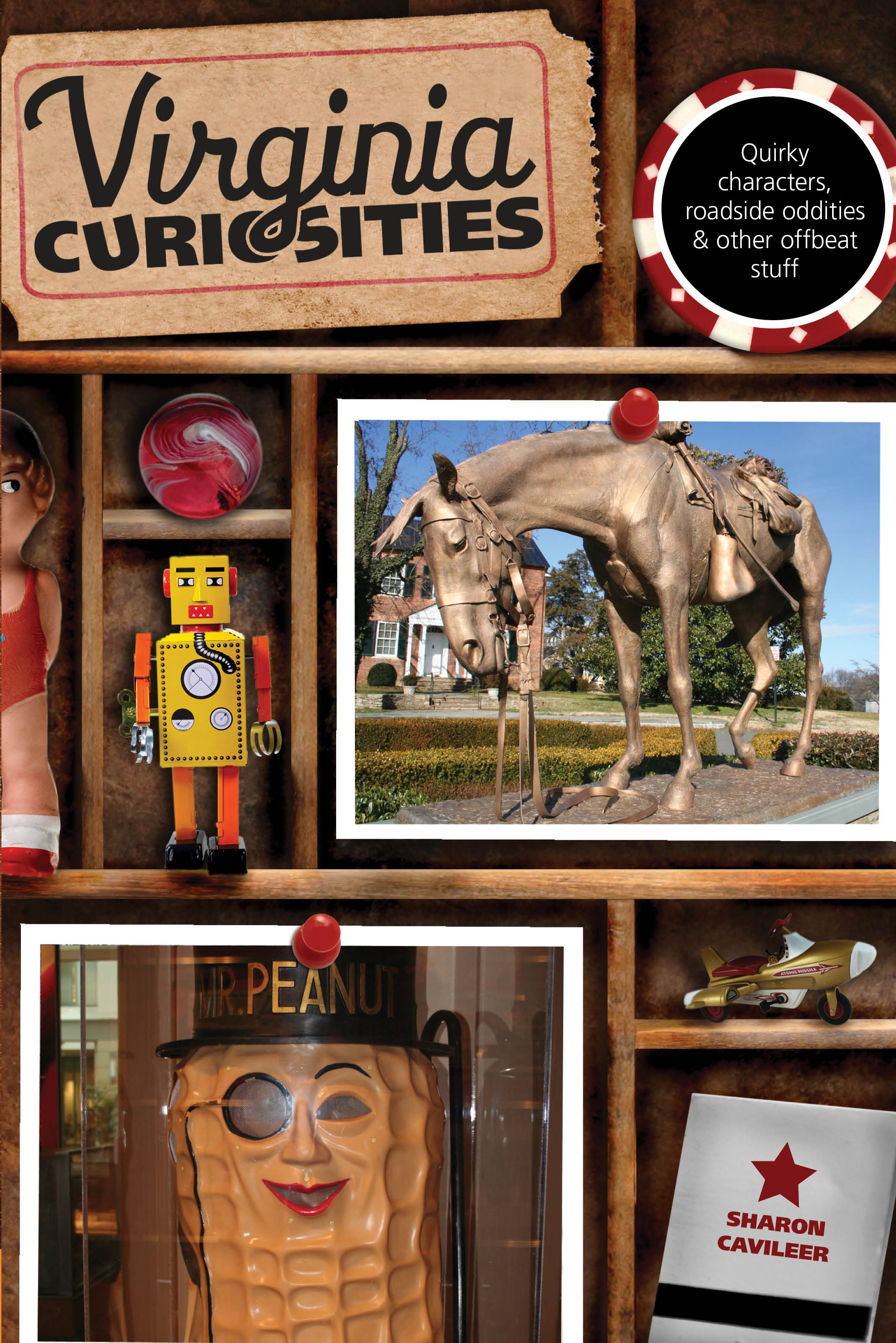 Virginia Curiosities: Quirky Characters, Roadside Oddities & Other Offbeat Stuff(Curiosities Series)