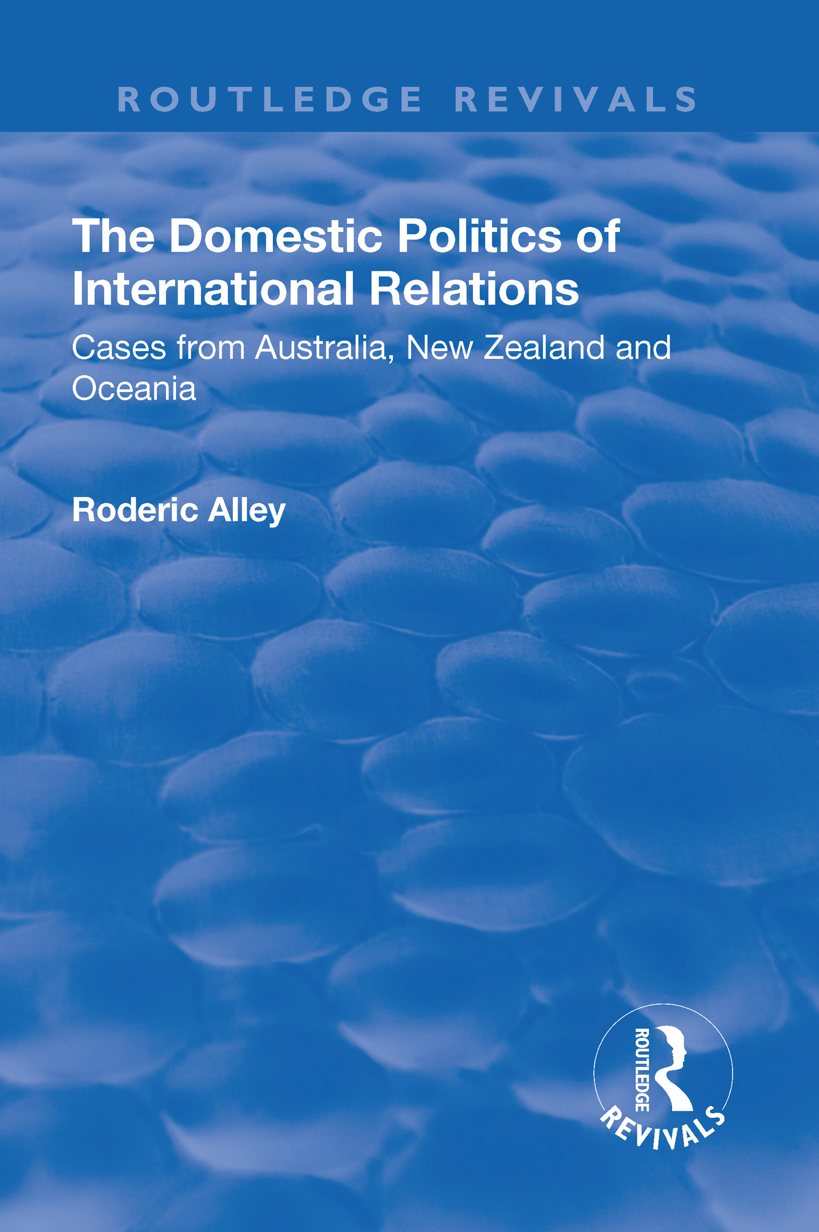 The Domestic Politics of International Relations: Cases from Australia, New Zealand and Oceania(Routledge Revivals)