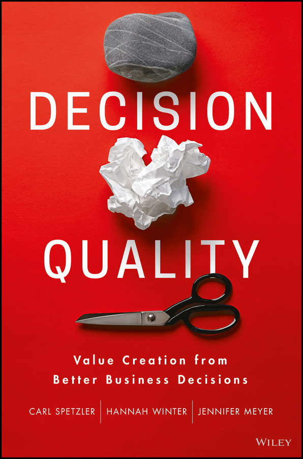 Decision Quality: Value Creation from Better Business Decisions(English)