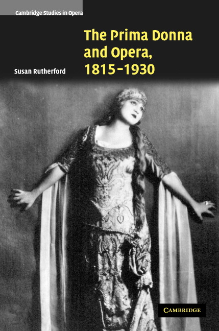 The Prima Donna and Opera, 1815–1930: (Cambridge Studies in Opera)