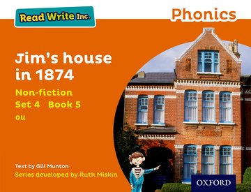 Read Write Inc. Phonics: Jim's House in 1874 (Orange Set 4 Non-fiction 5): (Read Write Inc. Phonics)