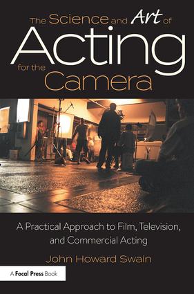 The Science and Art of Acting for the Camera: A Practical Approach to Film, Television, and Commercial Acting(English)