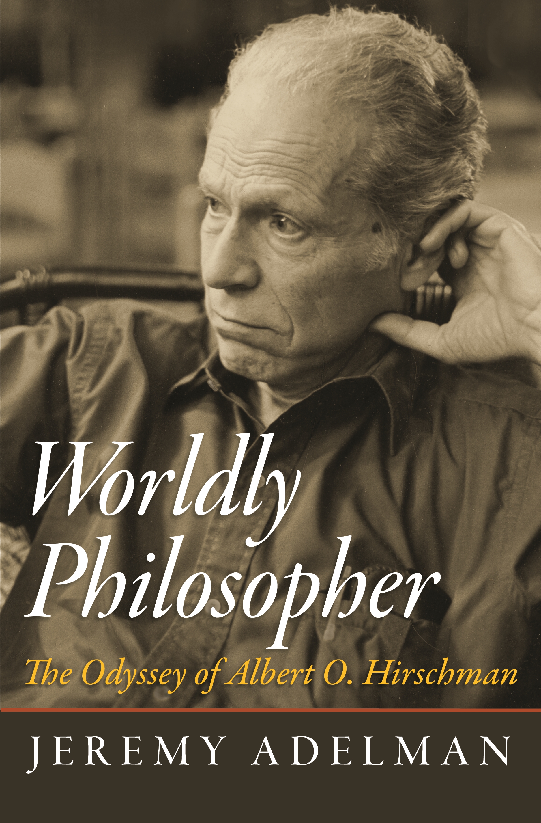 Worldly Philosopher: The Odyssey of Albert O. Hirschman(English)