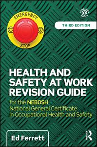 Health and Safety at Work Revision Guide: for the NEBOSH National General Certificate in Occupational Health and Safety