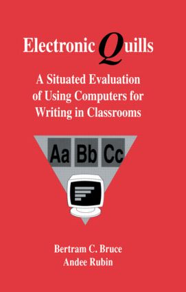Electronic Quills: A Situated Evaluation of Using Computers for Writing in Classrooms(Technology and Education Series)