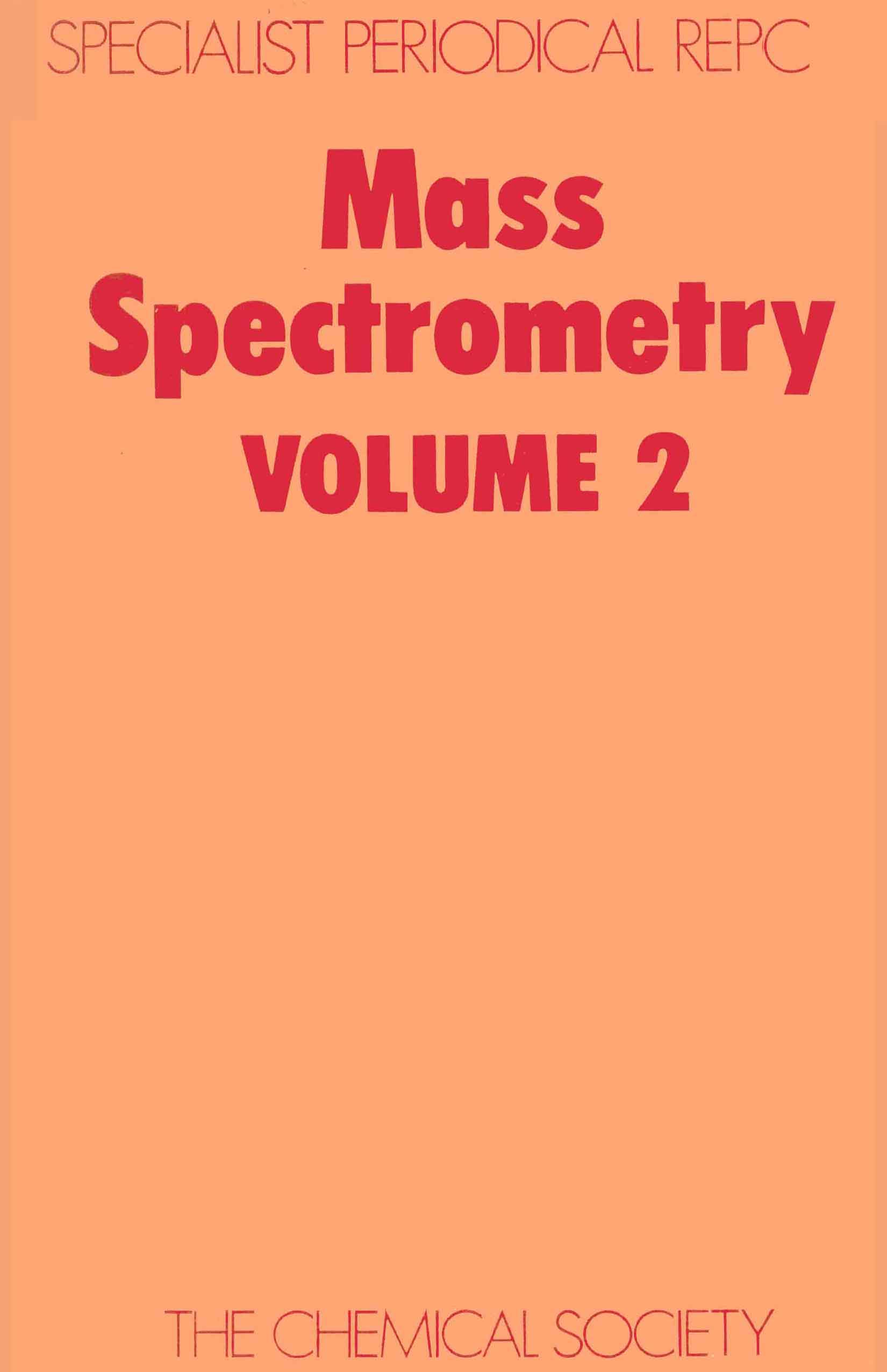 Mass Spectrometry: Volume 2(Volume 2 Specialist Periodical Reports - Mass Spectrometry)