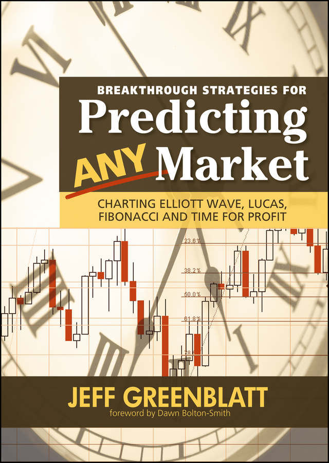 Breakthrough Strategies for Predicting Any Market: Charting Elliott Wave, Lucas, Fibonacci and Time for Profit(Wiley Trading)