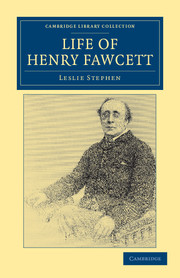 Life of Henry Fawcett: (Cambridge Library Collection - British and Irish History, 19th Century)