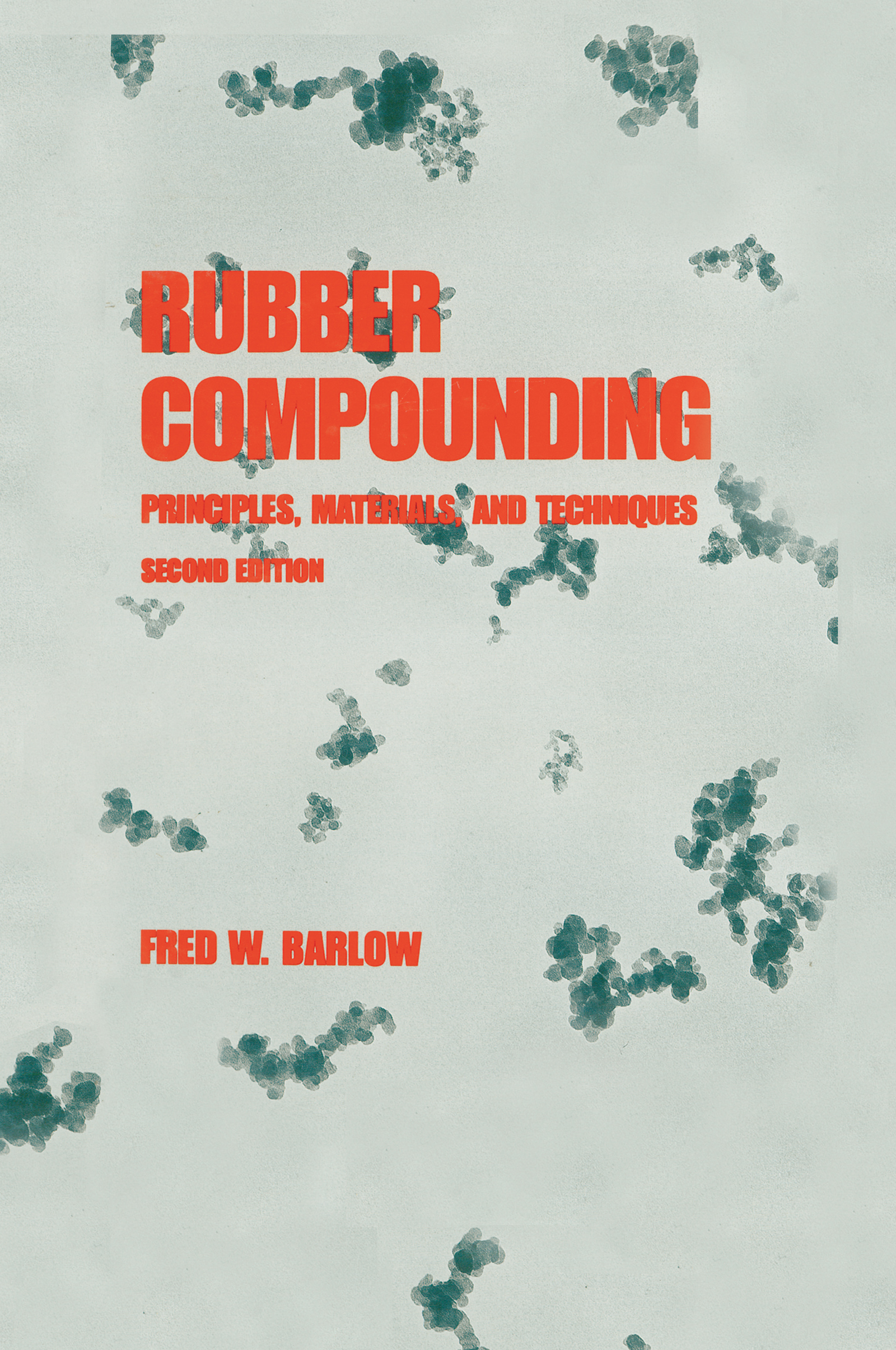 Rubber Compounding: Principles: Materials, and Techniques, Second Edition(English)