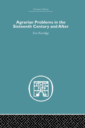 Agrarian Problems in the Sixteenth Century and After: (Economic History)
