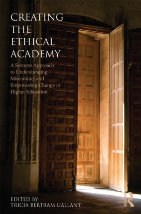 Creating the Ethical Academy: A Systems Approach to Understanding Misconduct and Empowering Change(English)