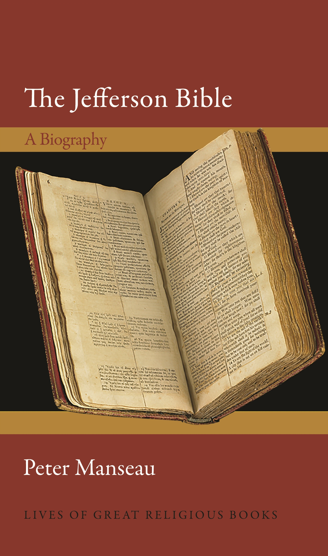 The Jefferson Bible: A Biography(Lives of Great Religious Books)