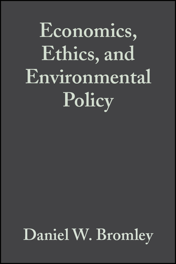 Economics, Ethics, and Environmental Policy: Contested Choices(English)
