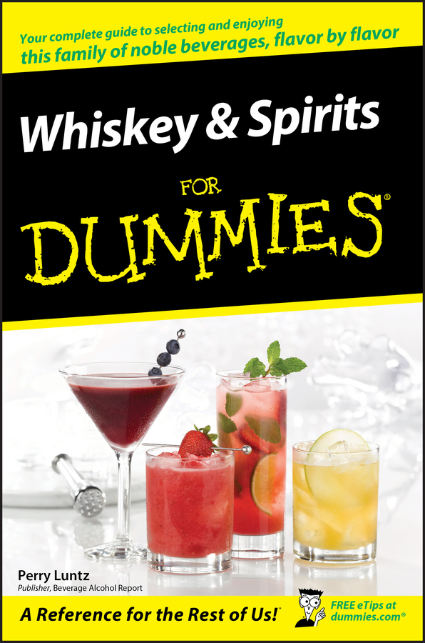 Whiskey and Spirits For Dummies: (For Dummies)