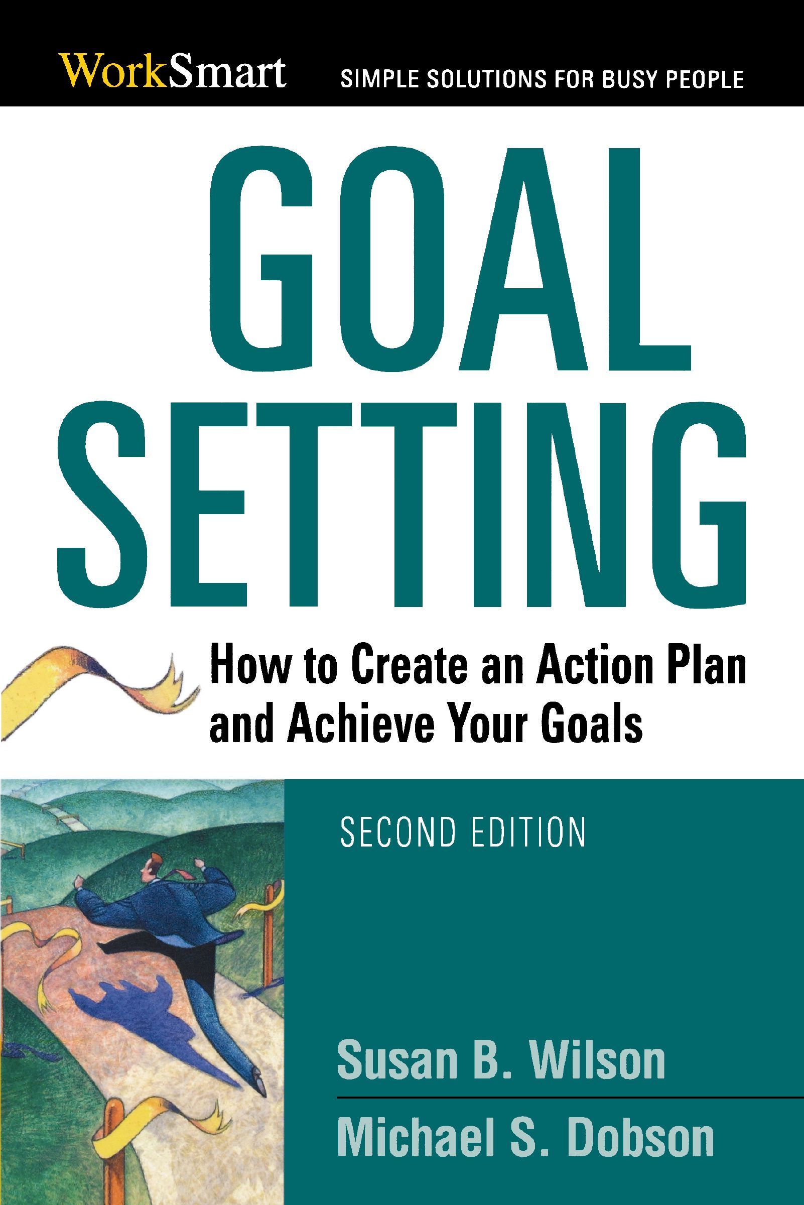 Goal Setting: How to Create an Action Plan and Achieve Your Goals(Worksmart)