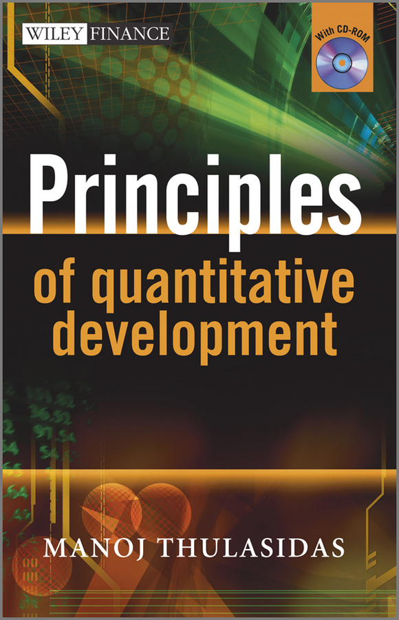 Principles of Quantitative Development: (The Wiley Finance Series)
