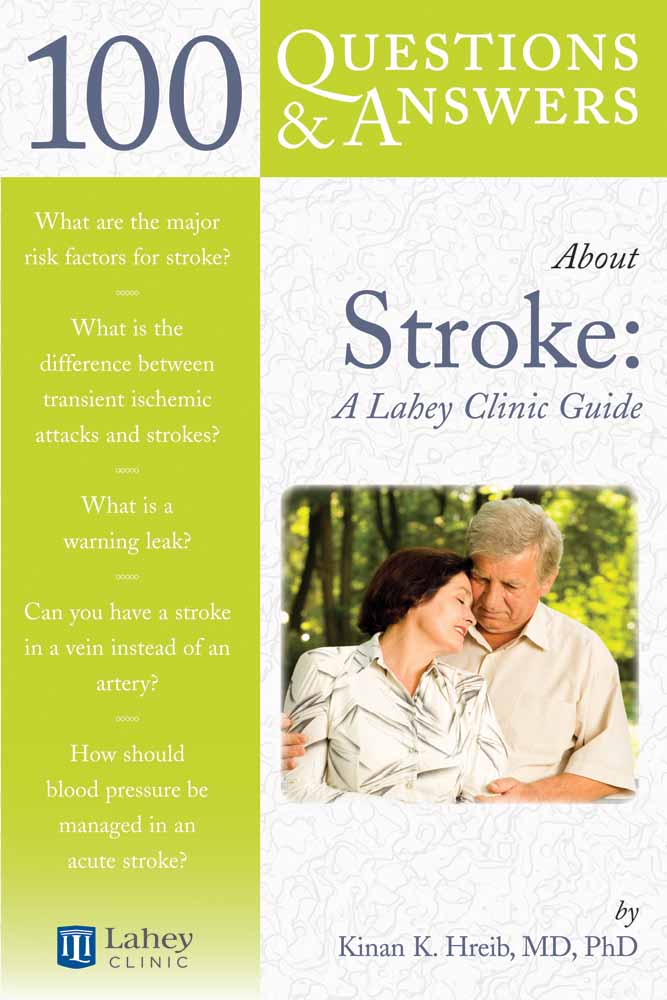 100 Questions & Answers About Stroke: a Lahey Clinic Guide: A Lahey Clinic Guide(100 Questions & Answers about)