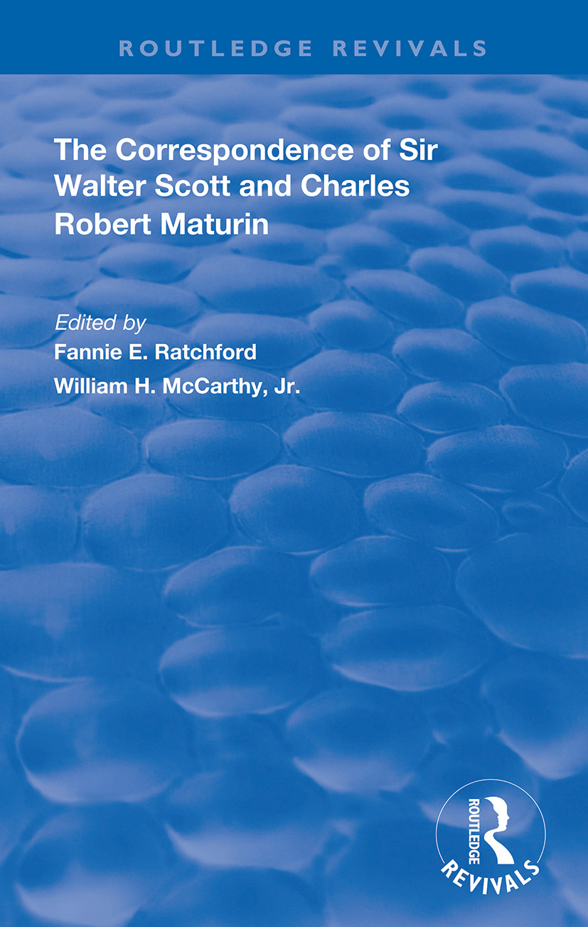 The Correspondence of Sir Walter Scott and Charles Robert Maturim: (Routledge Revivals)