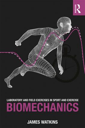 Laboratory and Field Exercises in Sport and Exercise Biomechanics: (English)