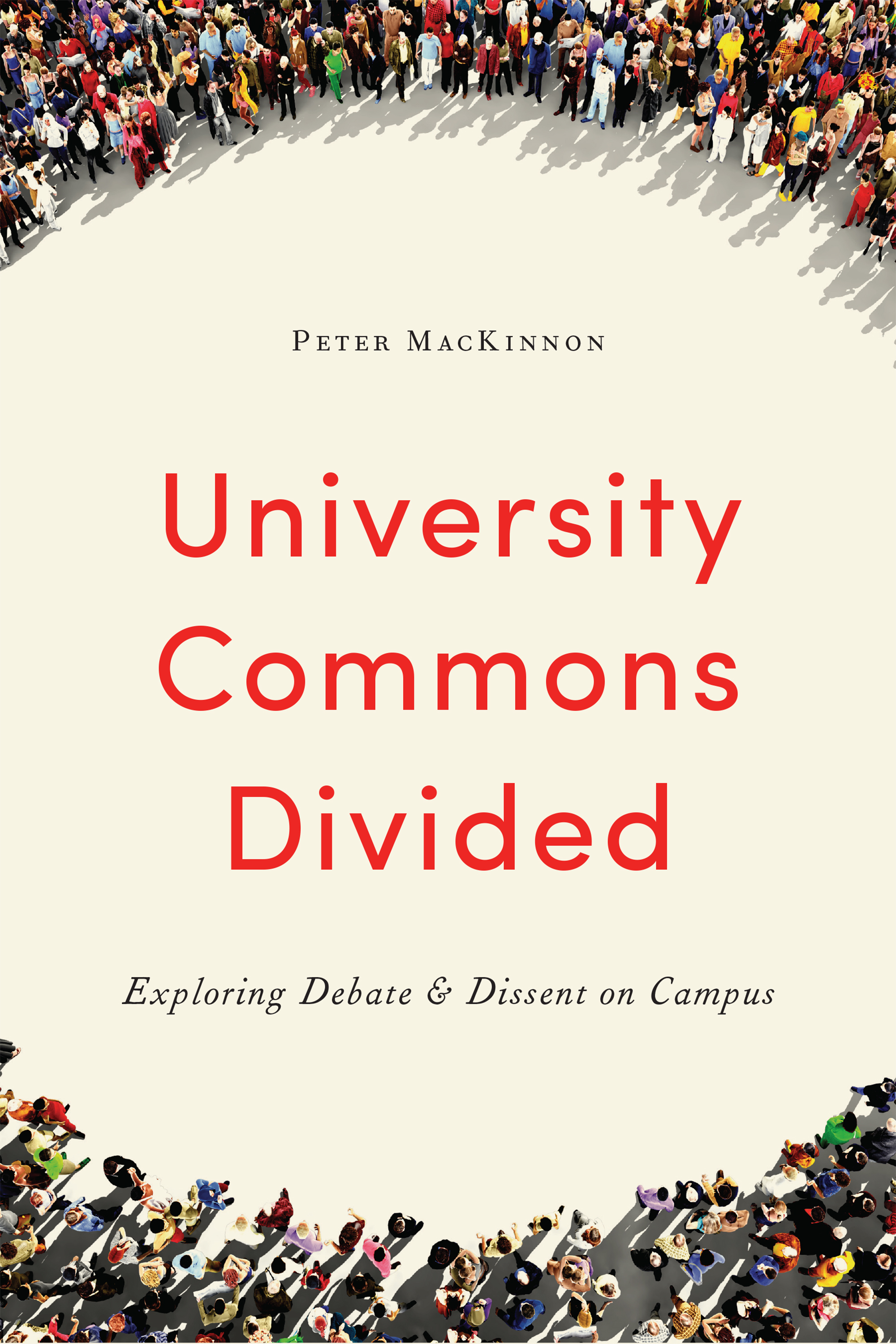 University Commons Divided: Exploring Debate & Dissent on Campus(UTP Insights)