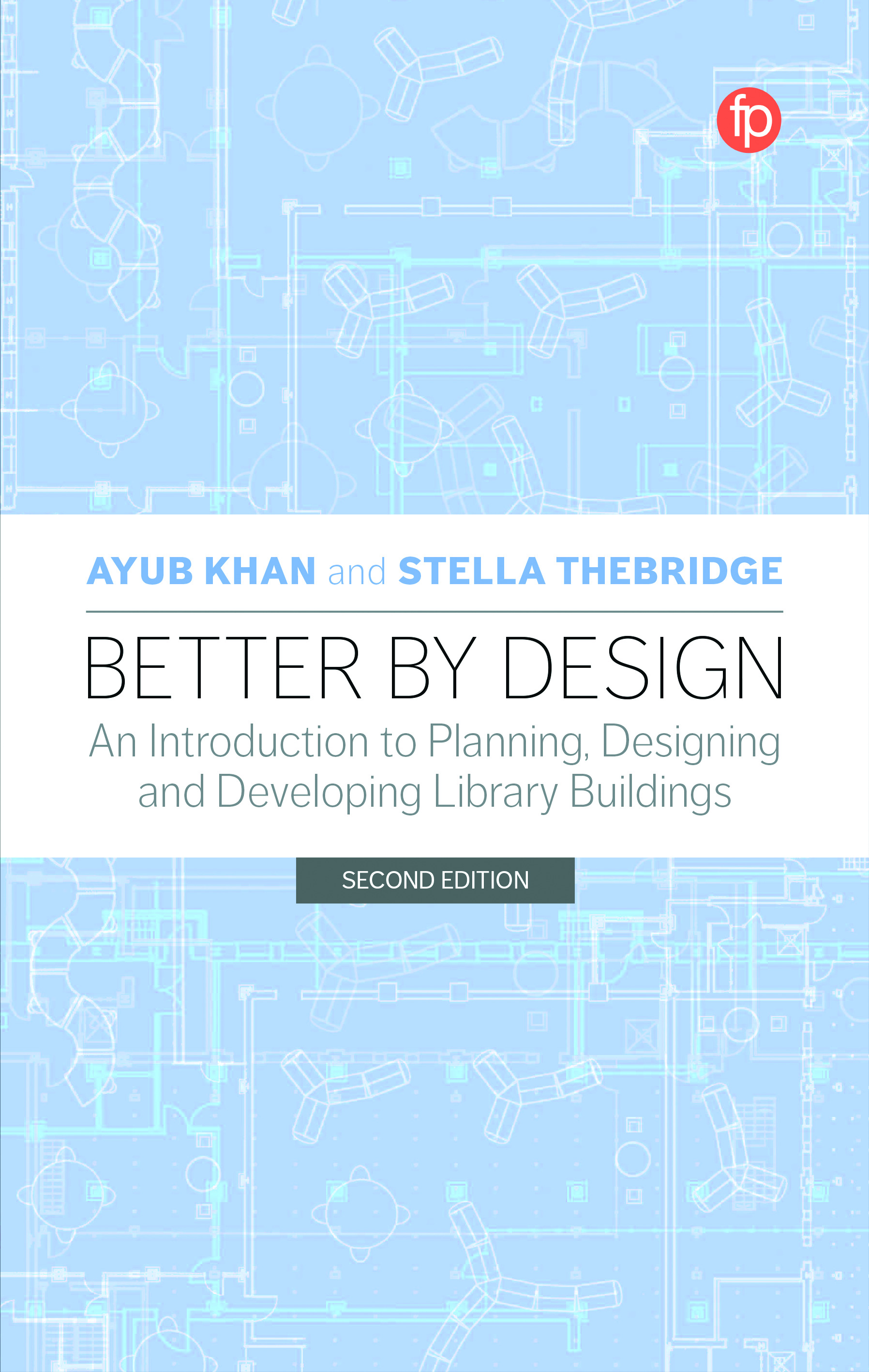 Better by Design: An Introduction to Planning, Designing and Developing Library Buildings