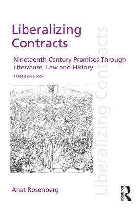 Liberalizing Contracts: Nineteenth Century Promises Through Literature, Law and History(Discourses of Law)