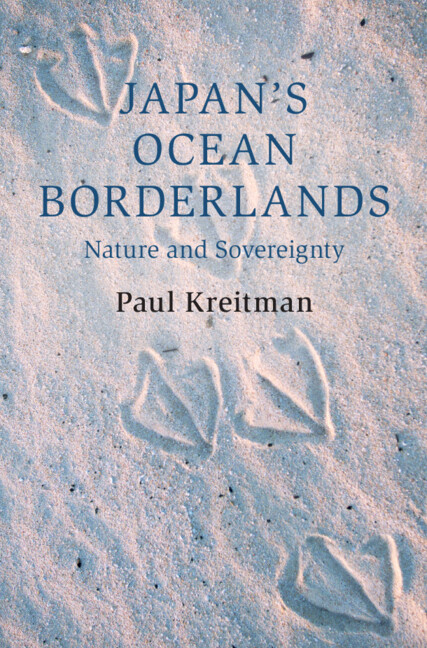 Japan's Ocean Borderlands: Nature and Sovereignty(Cambridge Oceanic Histories)