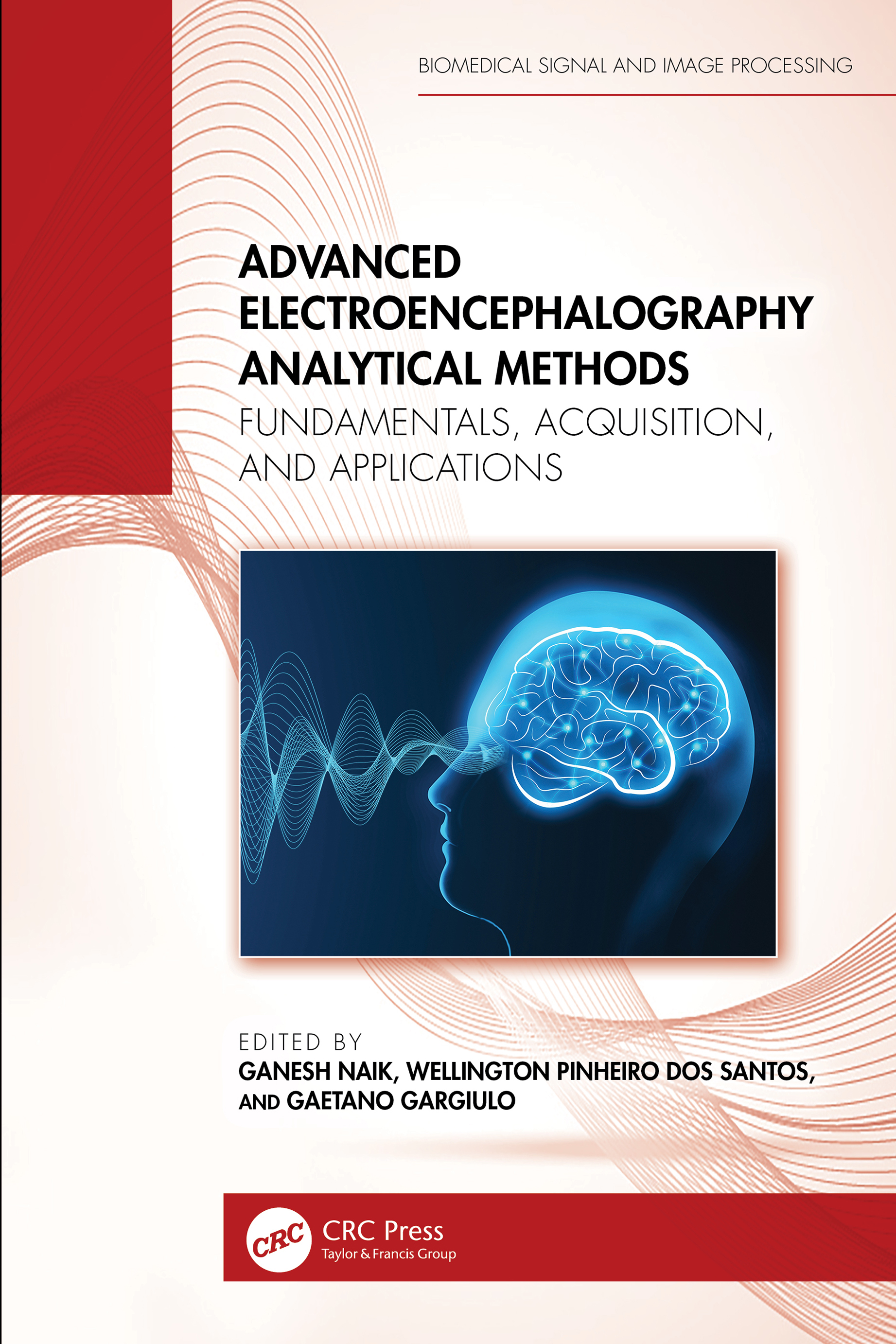 Advanced Electroencephalography Analytical Methods: Fundamentals, Acquisition, and Applications(Biomedical Signal and Image Processing)