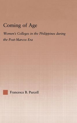 Coming of Age: Women's Colleges in the Philippines During the Post-Marcos Era(Studies in Higher Education)