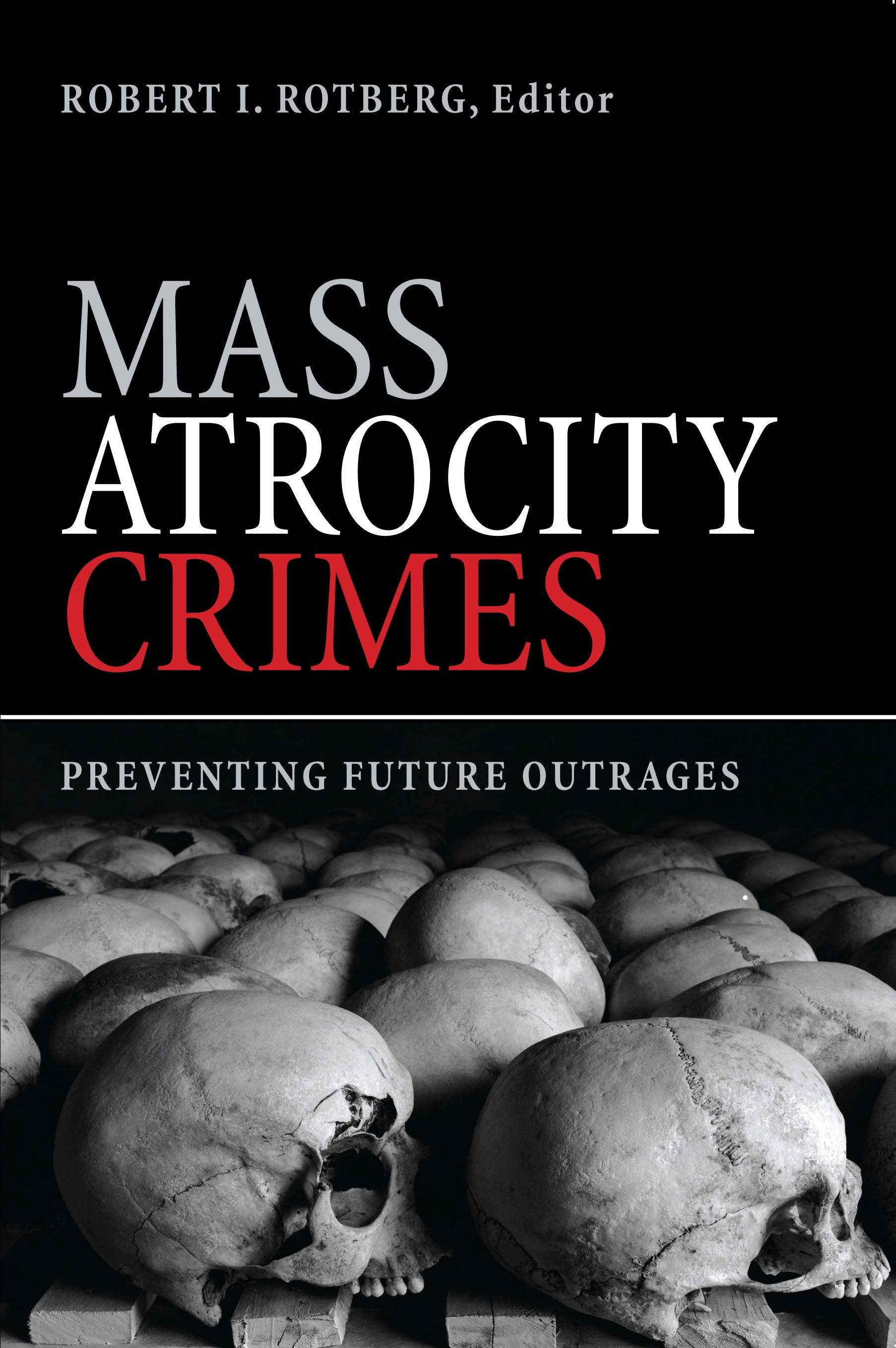 Mass Atrocity Crimes: Preventing Future Outrages(English)