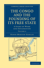 The Congo and the Founding of its Free State: Volume 2: A Story of Work and Exploration(Cambridge Library Collection - African Studies)