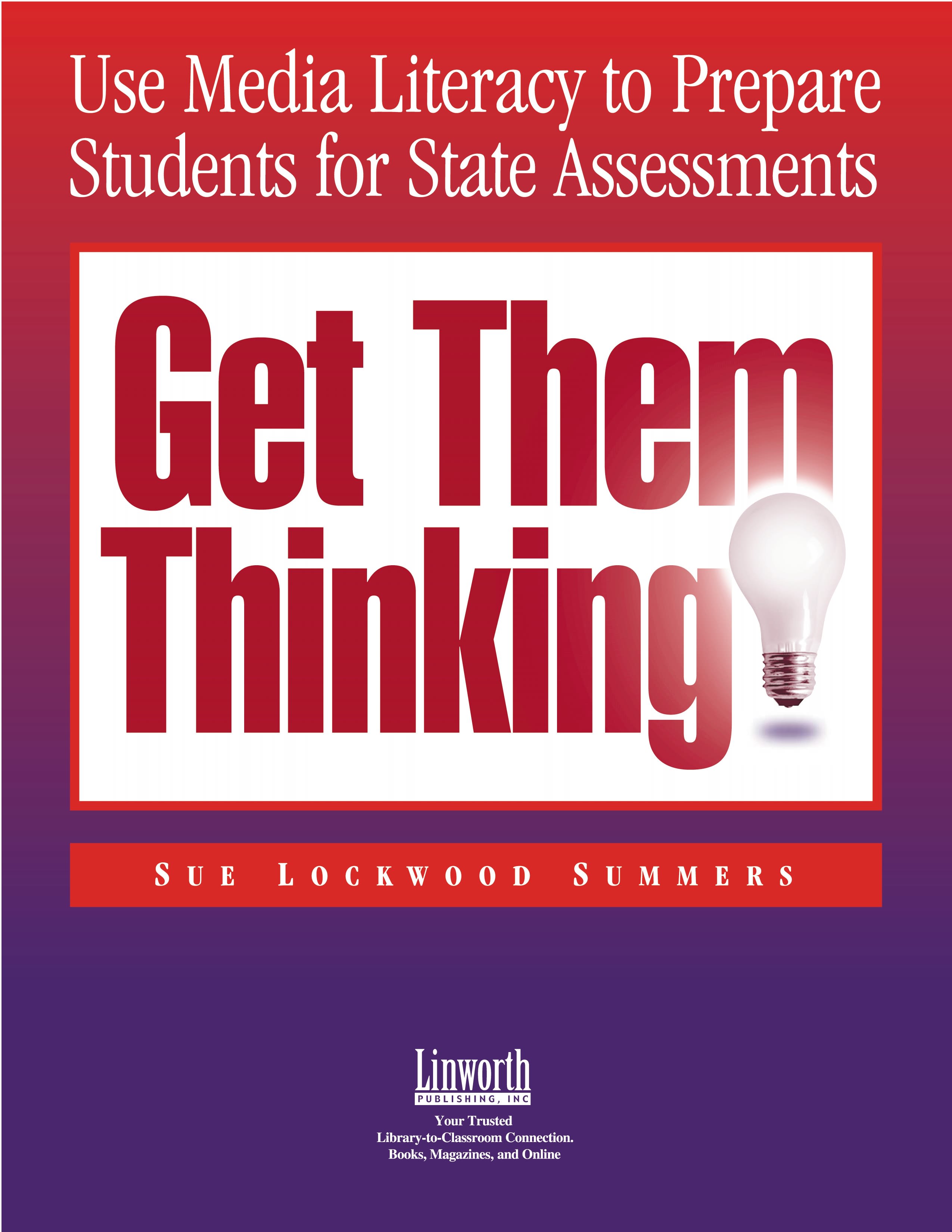 Get Them Thinking!: Using Media Literacy to Prepare Students for State Assessments(English)