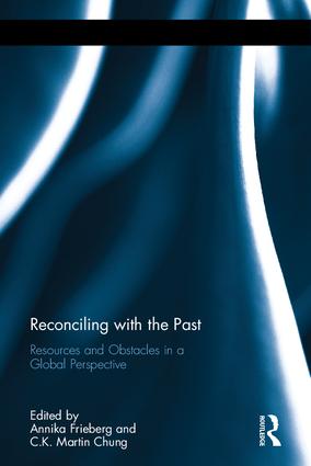 Reconciling with the Past: Resources and Obstacles in a Global Perspective(Routledge Advances in International Relations and Global Politics)