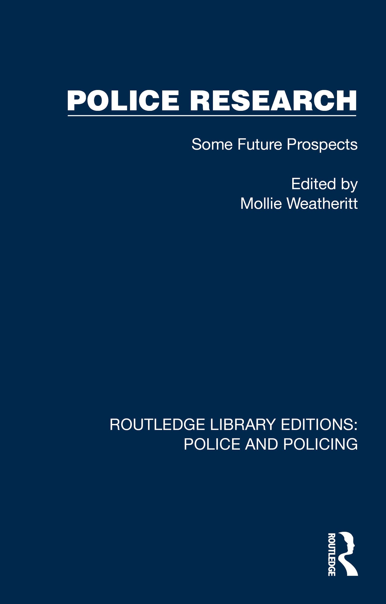 Police Research: Some Future Prospects(Routledge Library Editions: Police and Policing)
