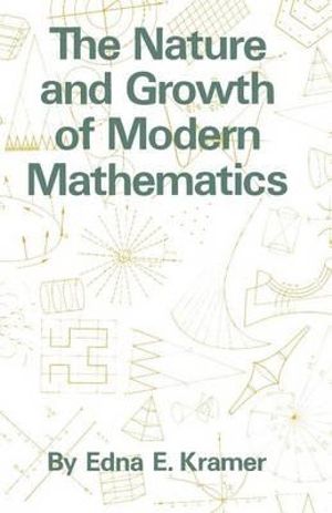 The Nature and Growth of Modern Mathematics: (English)