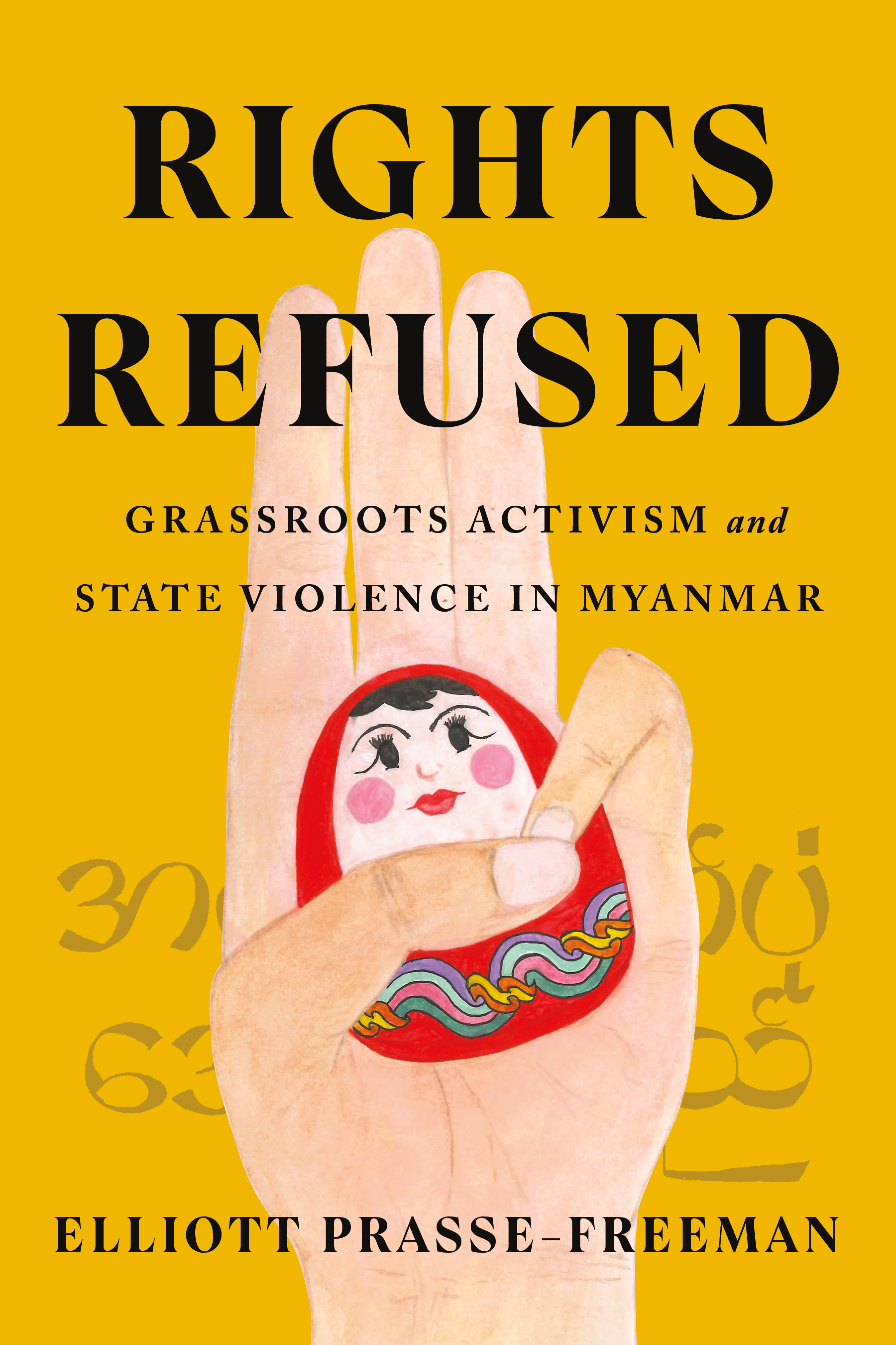 Rights Refused: Grassroots Activism and State Violence in Myanmar(Stanford Studies in Human Rights)