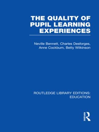 Quality of Pupil Learning Experiences (RLE Edu O): (Routledge Library Editions: Education)