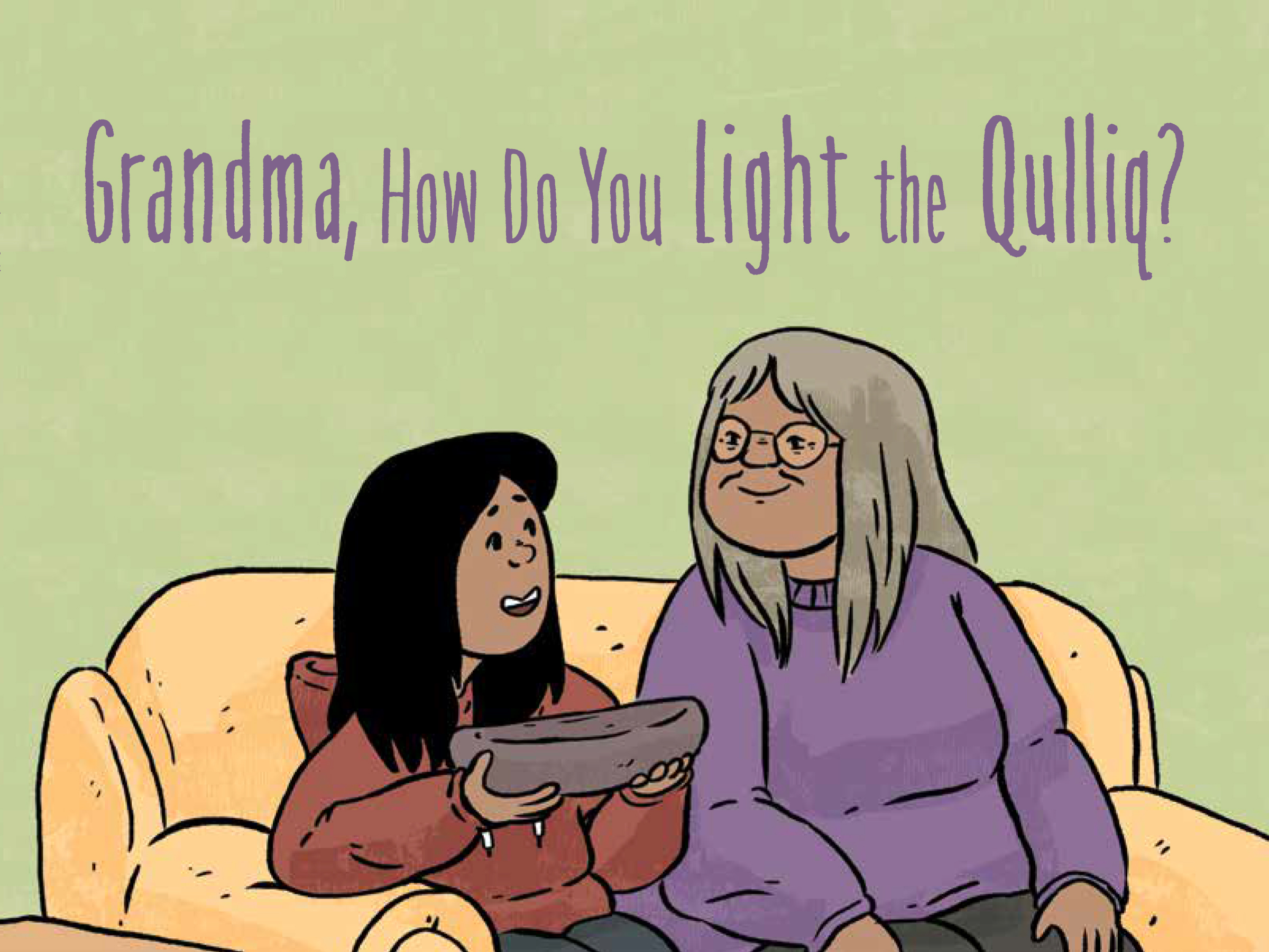 Grandma, How Do You Light the Qulliq?: English Edition(Nunavummi Reading Series)