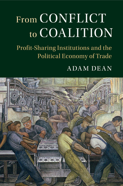 From Conflict to Coalition: Profit-Sharing Institutions and the Political Economy of Trade(Political Economy of Institutions and Decisions)