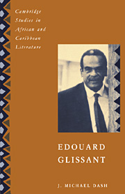 Edouard Glissant: (Series Number 3 Cambridge Studies in African and Caribbean Literature)
