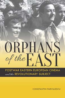 Orphans of the East: Postwar Eastern European Cinema and the Revolutionary Subject(English)