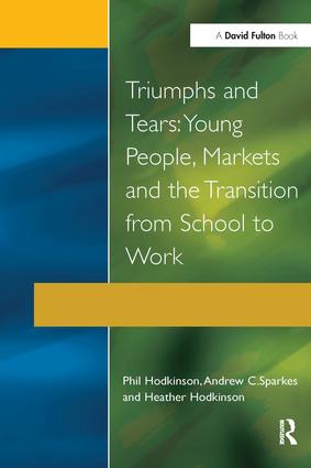 Triumphs and Tears: Young People, Markets, and the Transition from School to Work(Research Highlights in Social Work (Paperback))